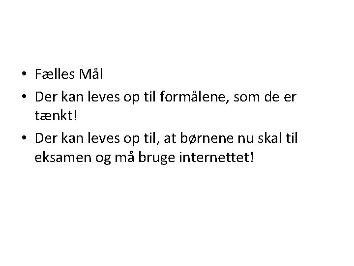  • Fælles Mål • Der kan leves op til formålene, som de er