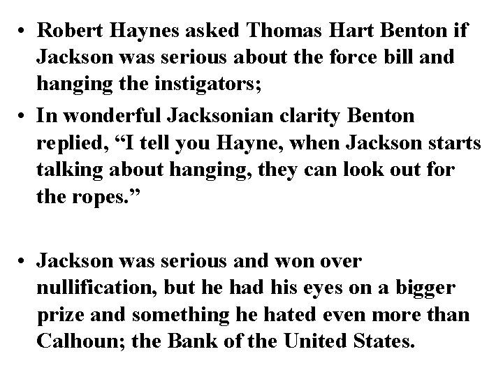  • Robert Haynes asked Thomas Hart Benton if Jackson was serious about the