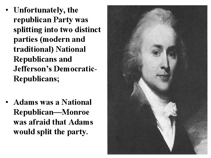  • Unfortunately, the republican Party was splitting into two distinct parties (modern and