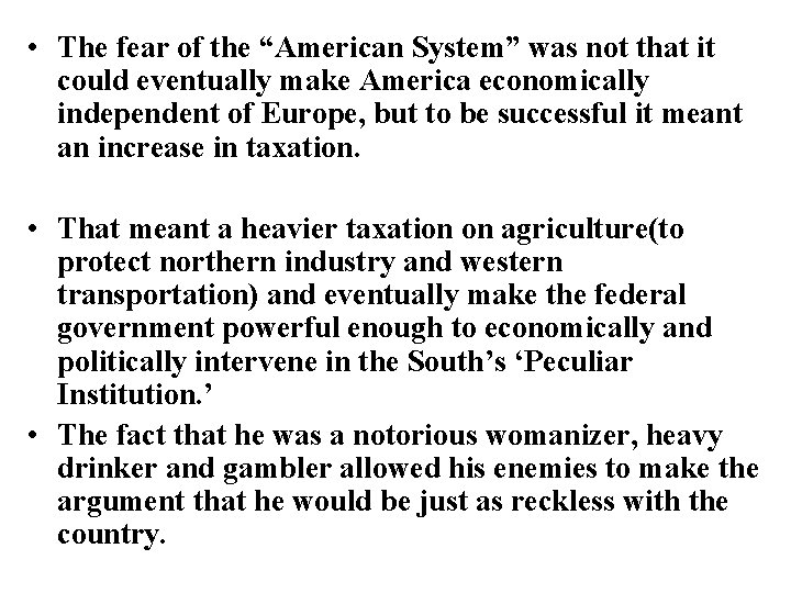  • The fear of the “American System” was not that it could eventually