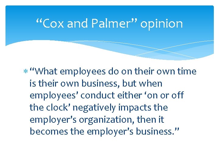 “Cox and Palmer” opinion “What employees do on their own time is their own