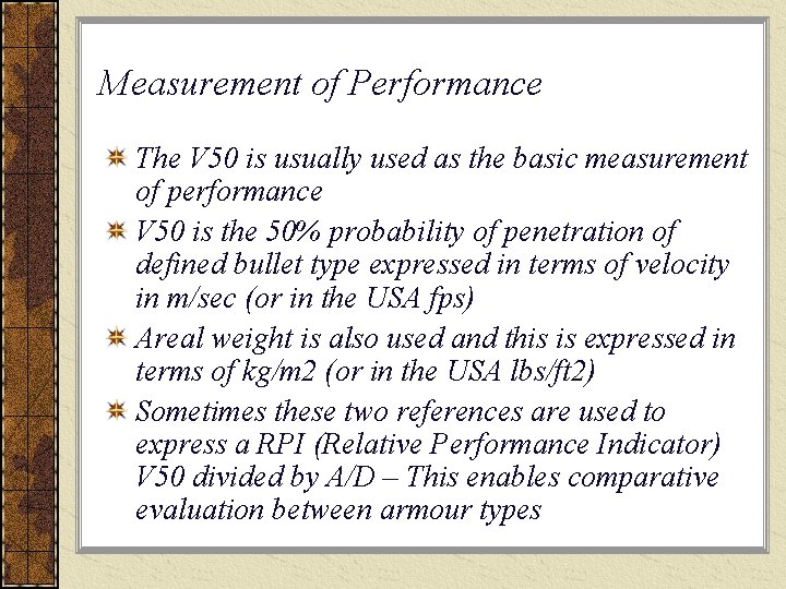 Measurement of Performance The V 50 is usually used as the basic measurement of