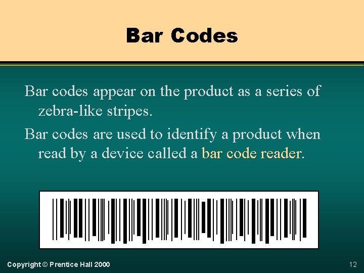 Bar Codes Bar codes appear on the product as a series of zebra-like stripes.