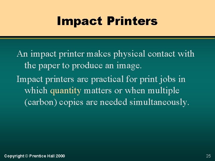 Impact Printers An impact printer makes physical contact with the paper to produce an