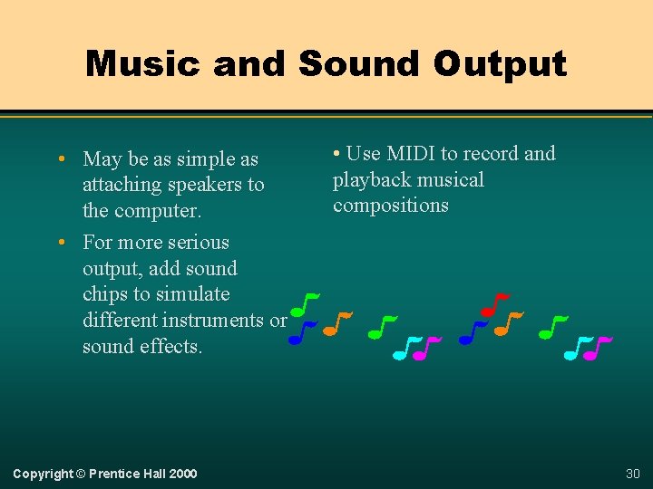 Music and Sound Output • May be as simple as attaching speakers to the