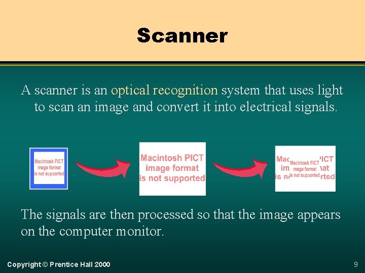 Scanner A scanner is an optical recognition system that uses light to scan an