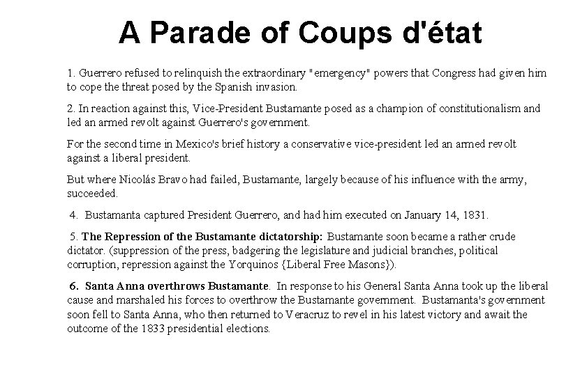 A Parade of Coups d'état 1. Guerrero refused to relinquish the extraordinary "emergency" powers