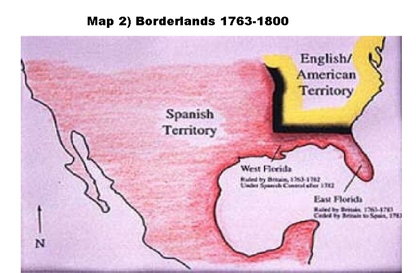 Map 2) Borderlands 1763 -1800 