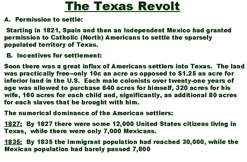 The Texas Revolt A. Permission to settle: Starting in 1821, Spain and then an