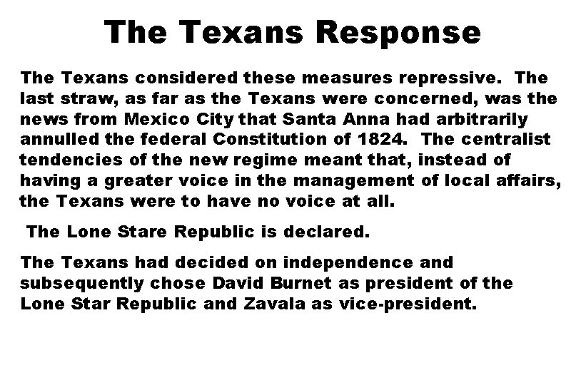 The Texans Response The Texans considered these measures repressive. The last straw, as far