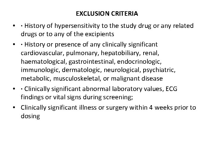 EXCLUSION CRITERIA • · History of hypersensitivity to the study drug or any related