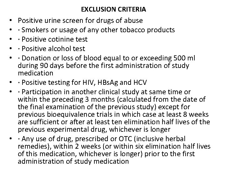 EXCLUSION CRITERIA Positive urine screen for drugs of abuse · Smokers or usage of