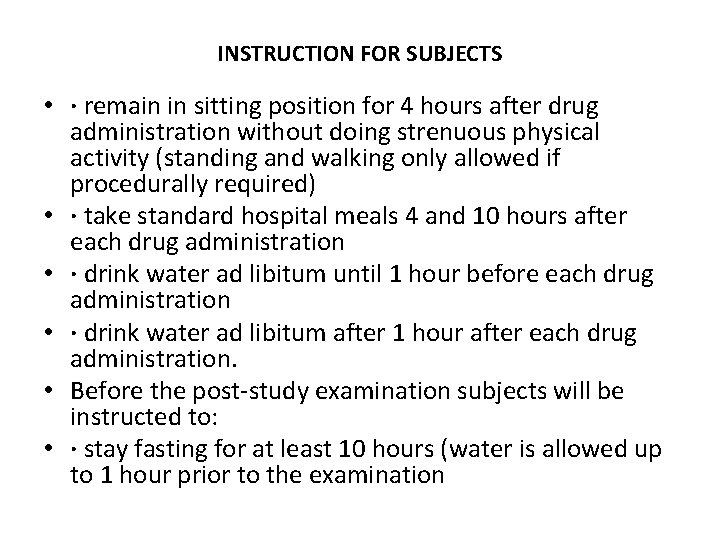 INSTRUCTION FOR SUBJECTS • · remain in sitting position for 4 hours after drug