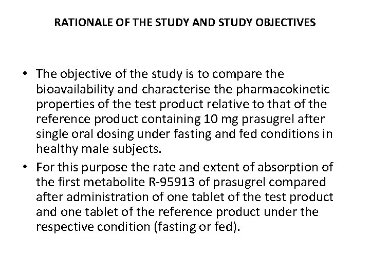 RATIONALE OF THE STUDY AND STUDY OBJECTIVES • The objective of the study is