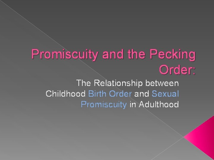 Promiscuity and the Pecking Order: The Relationship between Childhood Birth Order and Sexual Promiscuity