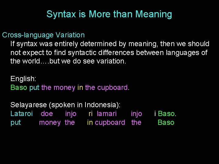 Syntax is More than Meaning Cross-language Variation If syntax was entirely determined by meaning,