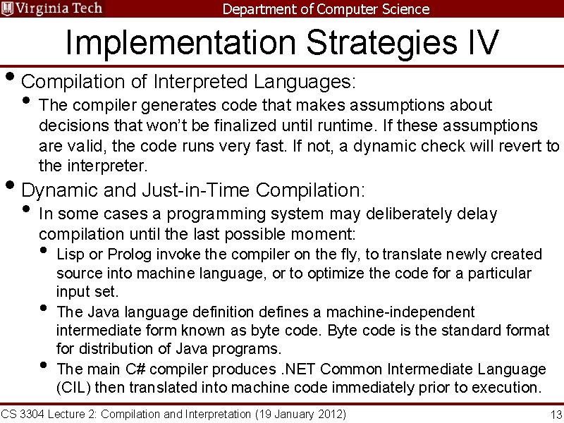 Department of Computer Science Implementation Strategies IV • Compilation of Interpreted Languages: • The