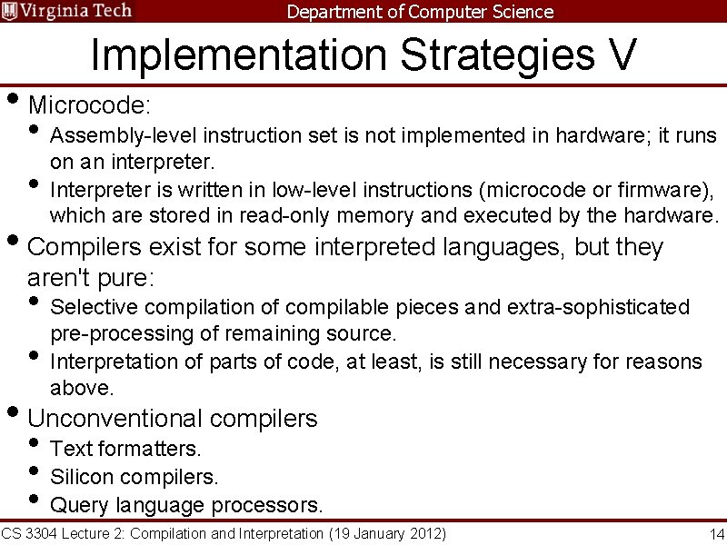 Department of Computer Science Implementation Strategies V • Microcode: • Assembly-level instruction set is