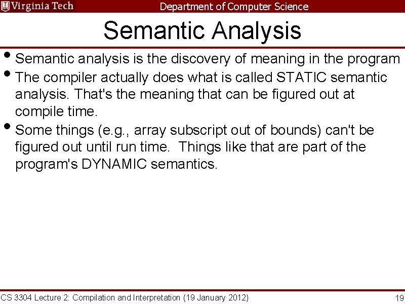 Department of Computer Science Semantic Analysis • Semantic analysis is the discovery of meaning