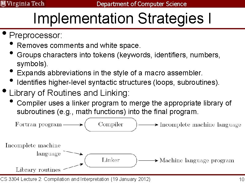 Department of Computer Science Implementation Strategies I • Preprocessor: • Removes comments and white