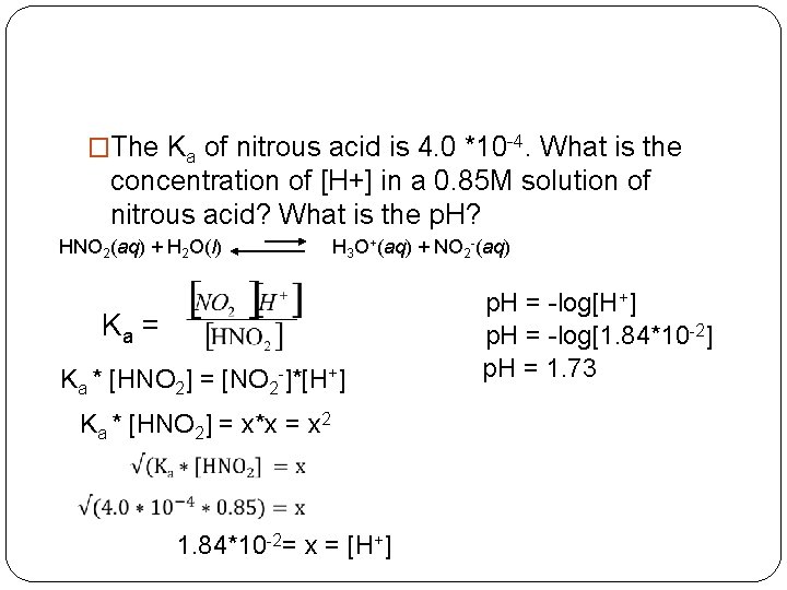 �The Ka of nitrous acid is 4. 0 *10 -4. What is the concentration