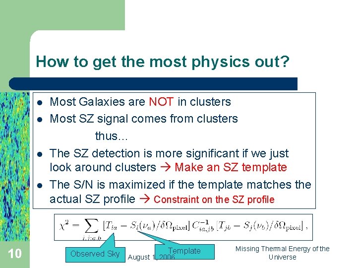 How to get the most physics out? l l 10 Most Galaxies are NOT