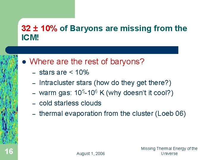 32 ± 10% of Baryons are missing from the ICM! l Where are the