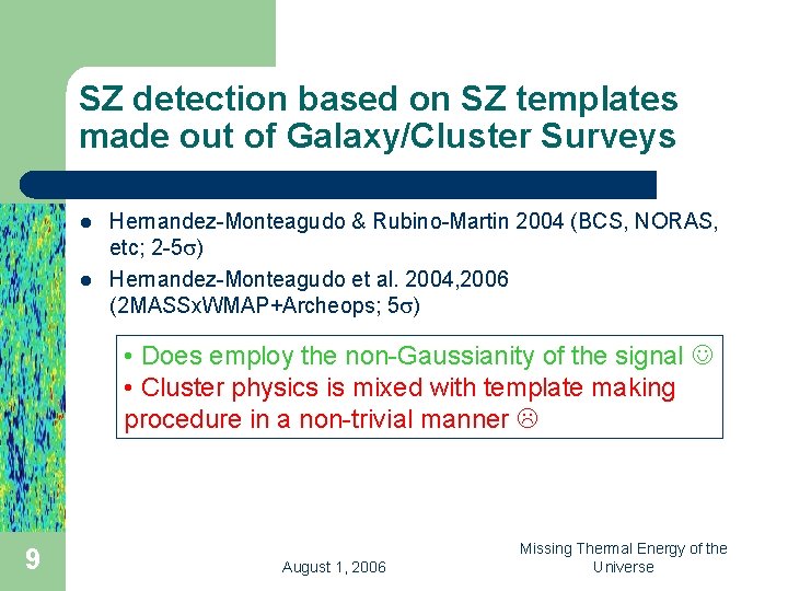 SZ detection based on SZ templates made out of Galaxy/Cluster Surveys l l Hernandez-Monteagudo