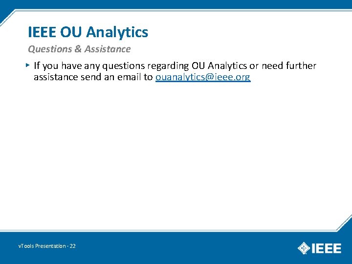 IEEE OU Analytics Questions & Assistance ▸ If you have any questions regarding OU