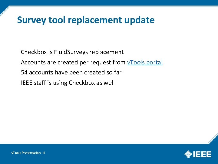 Survey tool replacement update Checkbox is Fluid. Surveys replacement Accounts are created per request