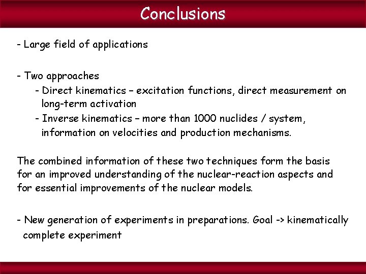 Conclusions - Large field of applications - Two approaches - Direct kinematics – excitation