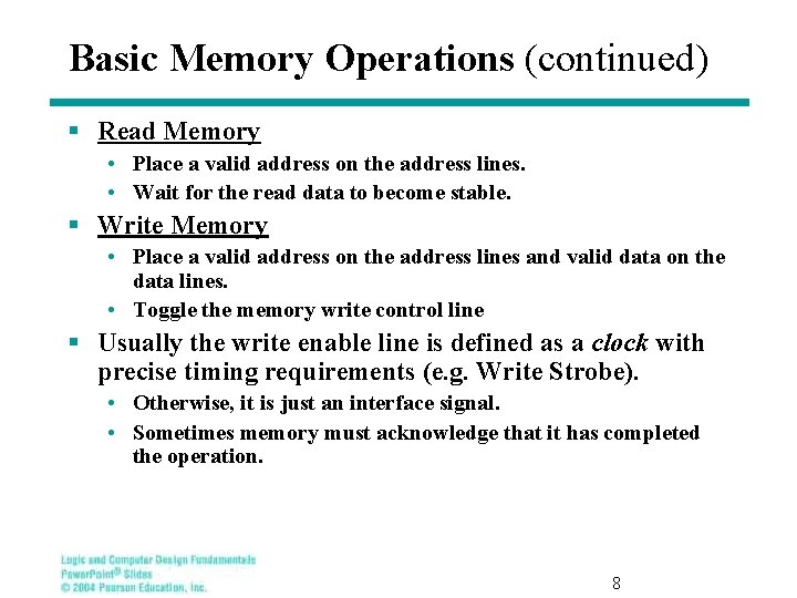 Basic Memory Operations (continued) § Read Memory • Place a valid address on the