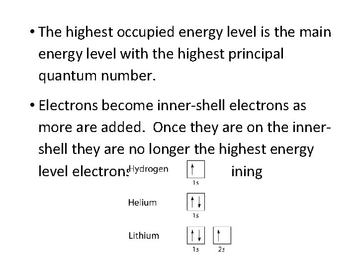  • The highest occupied energy level is the main energy level with the