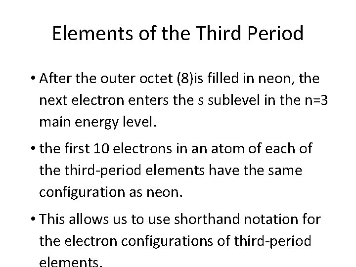 Elements of the Third Period • After the outer octet (8)is filled in neon,