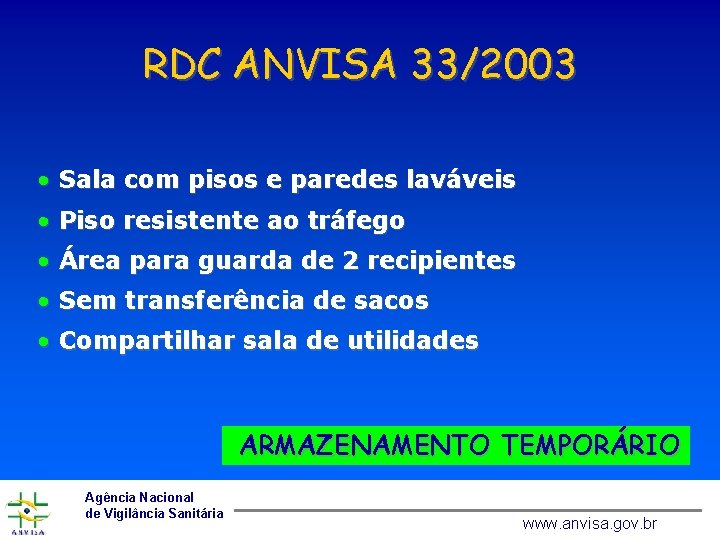 RDC ANVISA 33/2003 • Sala com pisos e paredes laváveis • Piso resistente ao