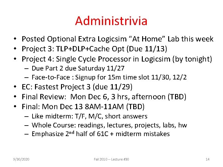 Administrivia • Posted Optional Extra Logicsim “At Home” Lab this week • Project 3: