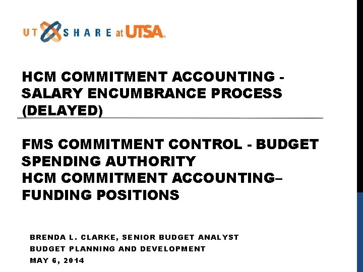 HCM COMMITMENT ACCOUNTING SALARY ENCUMBRANCE PROCESS (DELAYED) FMS COMMITMENT CONTROL - BUDGET SPENDING AUTHORITY