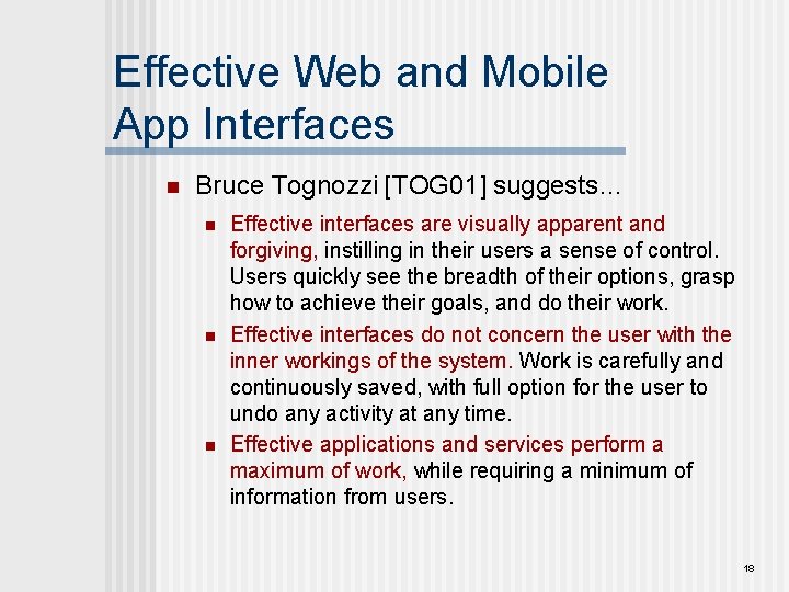 Effective Web and Mobile App Interfaces n Bruce Tognozzi [TOG 01] suggests… n n