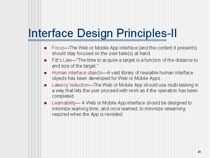 Interface Design Principles-II n n n Focus—The Web or Mobile App interface (and the