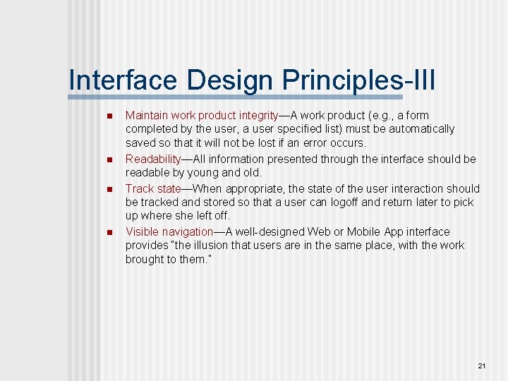 Interface Design Principles-III n n Maintain work product integrity—A work product (e. g. ,