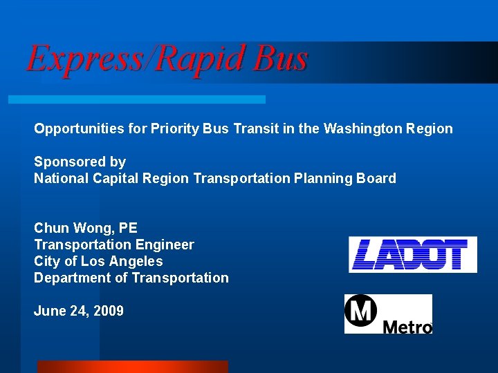 Express/Rapid Bus Opportunities for Priority Bus Transit in the Washington Region Sponsored by National