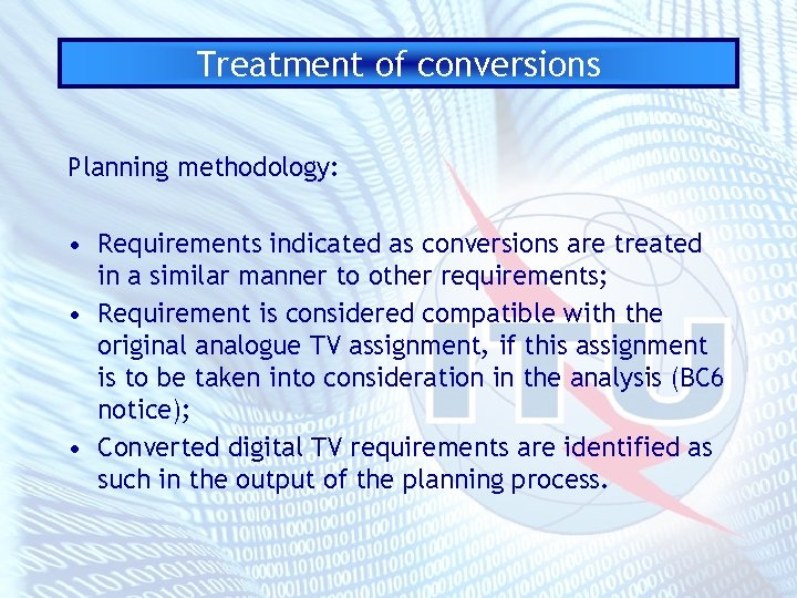 Treatment of conversions Planning methodology: • Requirements indicated as conversions are treated in a