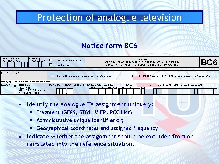 Protection of analogue television Notice form BC 6 Date of notification Day Month Year