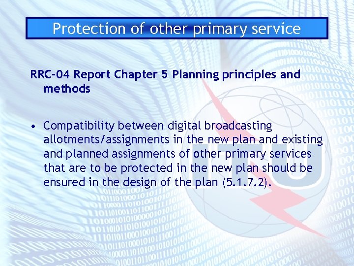 Protection of other primary service RRC-04 Report Chapter 5 Planning principles and methods •