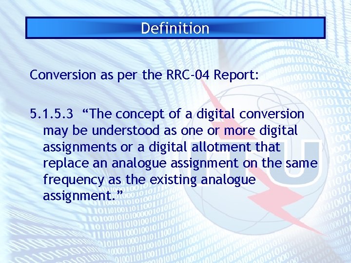 Definition Conversion as per the RRC-04 Report: 5. 1. 5. 3 “The concept of