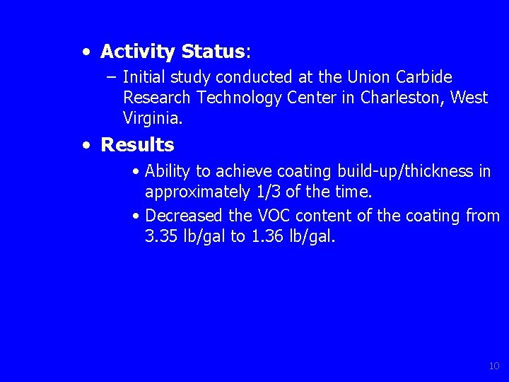  • Activity Status: – Initial study conducted at the Union Carbide Research Technology