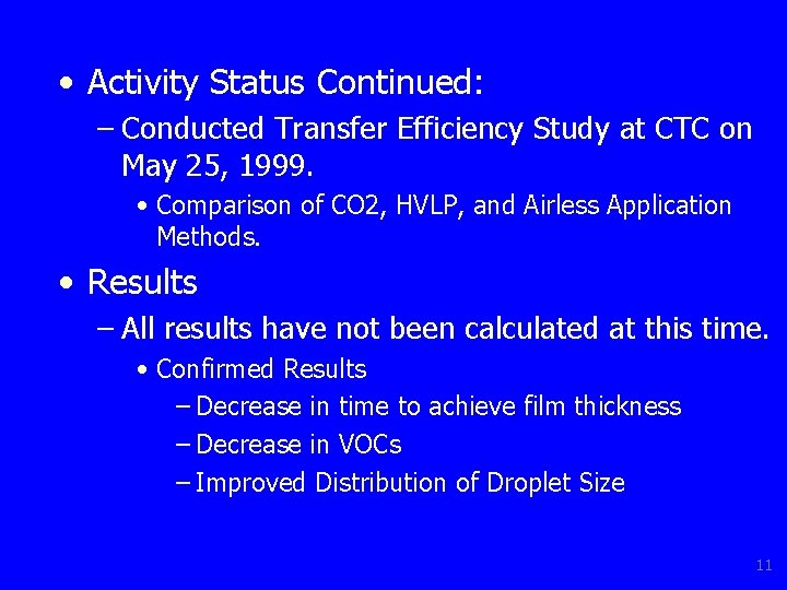  • Activity Status Continued: – Conducted Transfer Efficiency Study at CTC on May