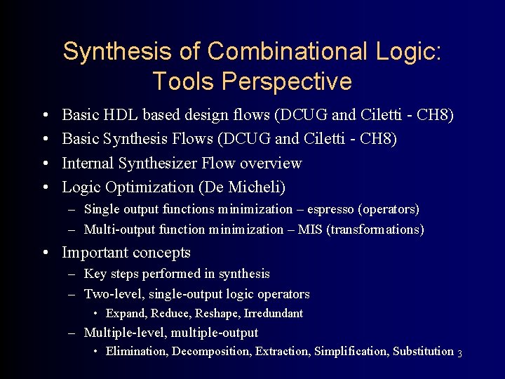 Synthesis of Combinational Logic: Tools Perspective • • Basic HDL based design flows (DCUG