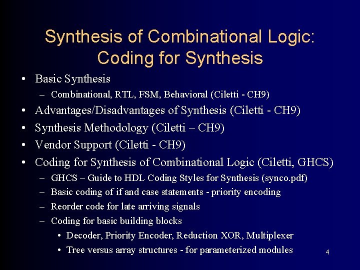 Synthesis of Combinational Logic: Coding for Synthesis • Basic Synthesis – Combinational, RTL, FSM,