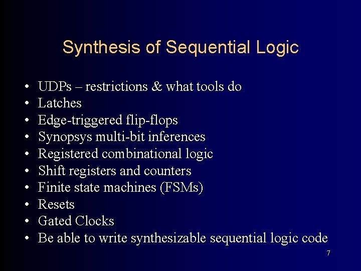 Synthesis of Sequential Logic • • • UDPs – restrictions & what tools do